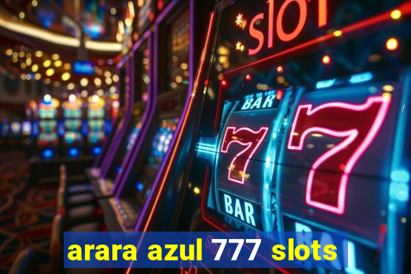 arara azul 777 slots